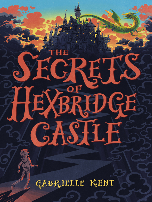 Title details for Alfie Bloom and the Secrets of Hexbridge Castle by Gabrielle Kent - Available